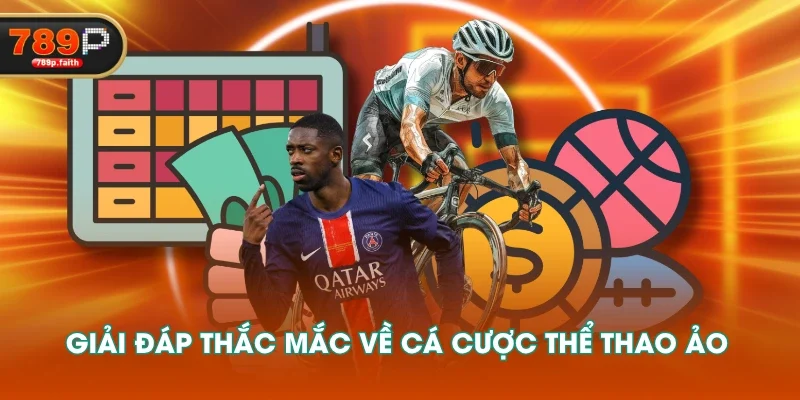 Giải đáp thắc mắc về cá cược thể thao ảo
